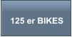 125 er BIKES